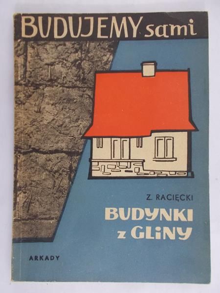 Racięcki Zygmunt - Budynki z gliny