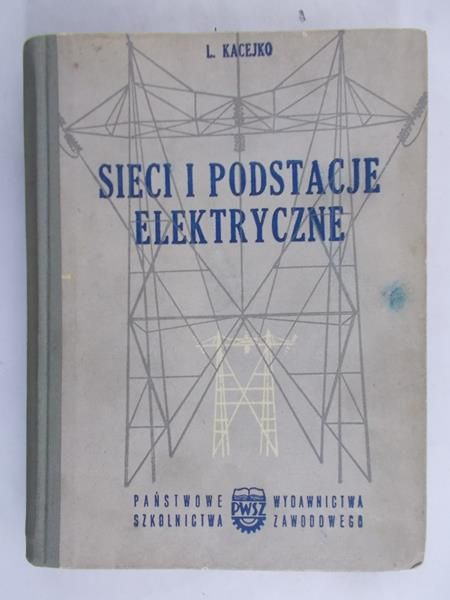 Kacejko L.- Sieci i podstacje elektryczne
