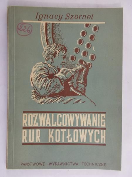 Szornel Ignacy - Rozwalcowywanie rur kotłowych