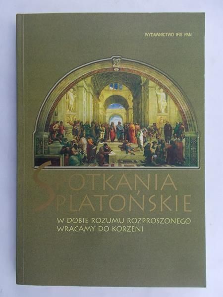 Blandzi Seweryn - Spotkania platońskie: w dobie rozumu rozproszonego wracamy do korzeni
