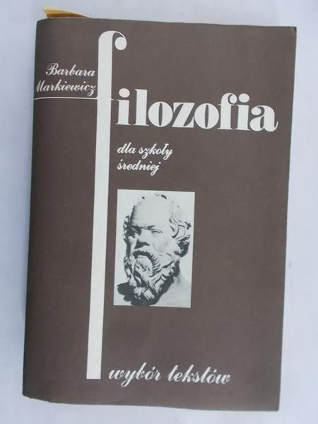 Markiewicz Barbara - Filozofia dla szkoły średniej. Wybór tekstów
