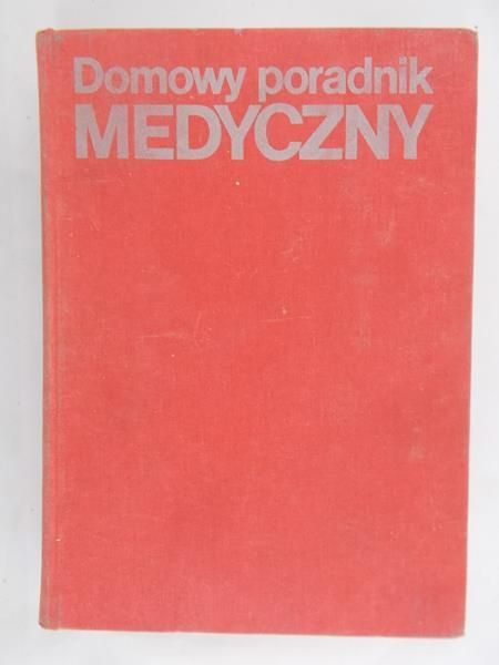 Janicki Kazimierz (red.) - Domowy poradnik medyczny