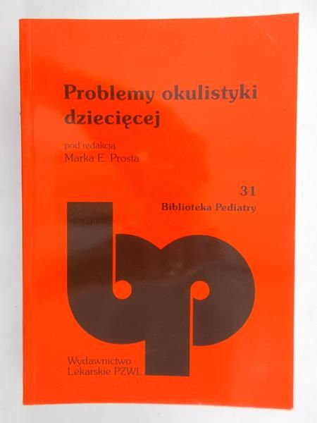 Prost Marek E. - Problemy okulistyki dziecięcej