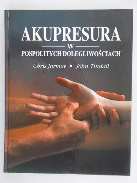 Jarmey Chris - Akupresura w pospolitych dolegliwościach