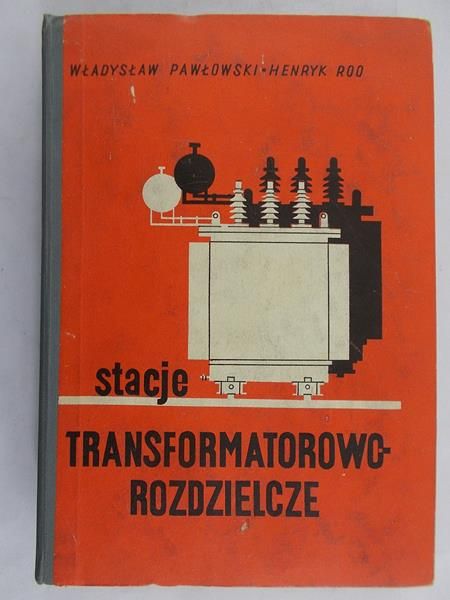 Pawłowski Władysław - Stacje transformatorowo-rozdzielcze