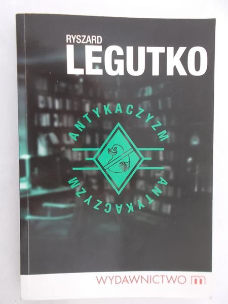 Legutko Ryszard - Antykaczyzm