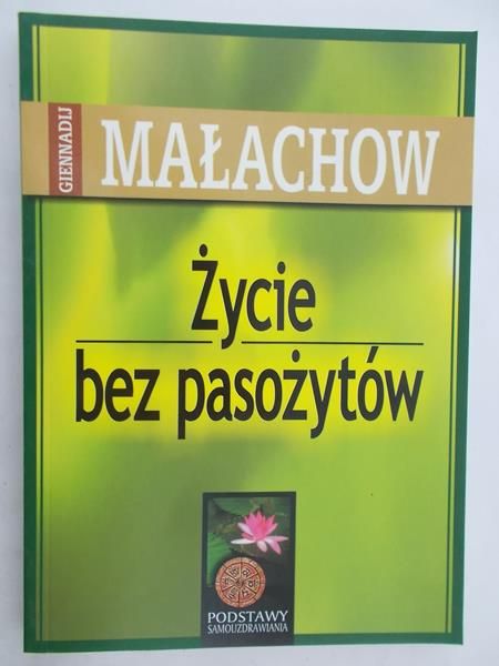 Małachow Giennadij - Życie bez pasożytów