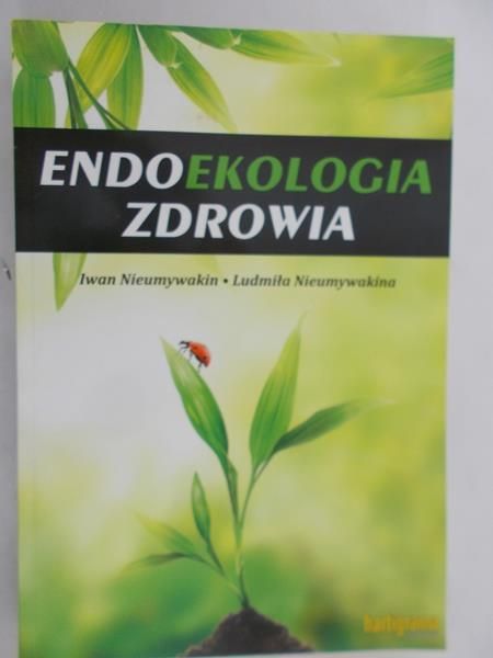 Nieumywakin Iwan - Endoekologia zdrowia