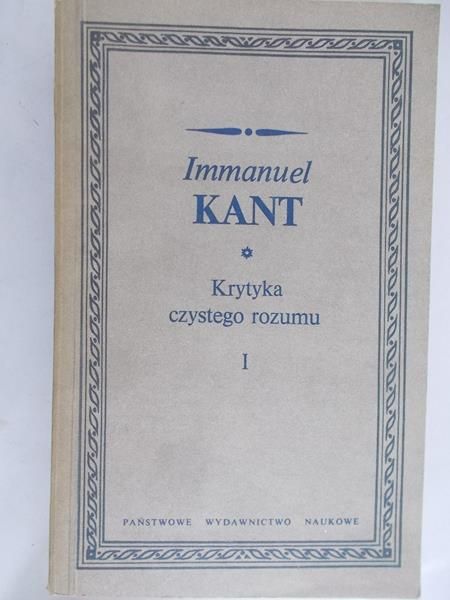 Kant Immanuel - Krytyka Czystego Rozumu, Tom I