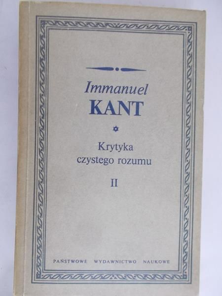 Kant Immanuel - Krytyka czystego rozumu, Tom II