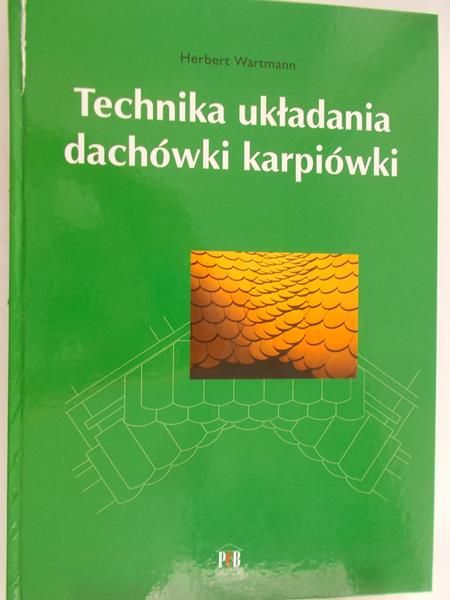 Wartmann Herbert - Technika układania dachówki karpiówki