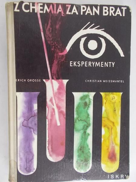 Grosse Erich - Z chemią za pan brat. Eksperymenty