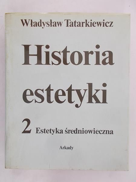 Tatarkiewicz Władysław - Historia estetyki. Estetyka średniowieczna