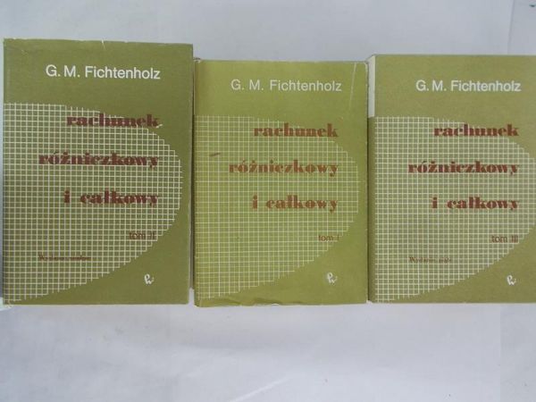 Fichtenholz G. M. - Rachunek różniczkowy i całkowy