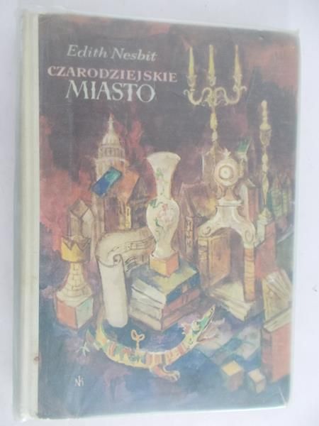 Nesbit Edith - Czarodziejskie miasto