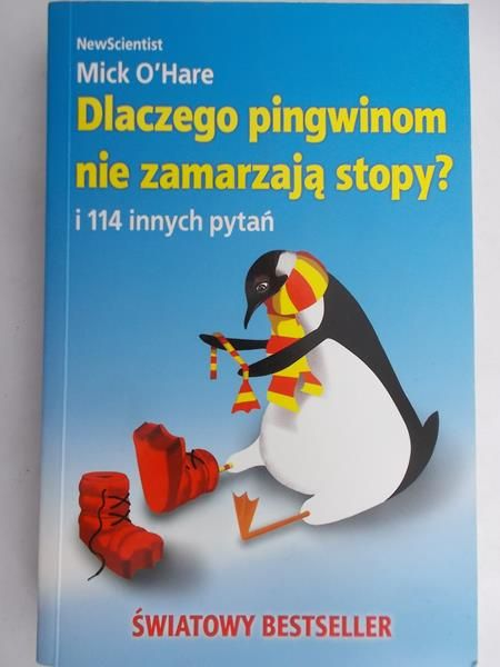 O'Hare Mick - Dlaczego pingwinom nie zamarzają stopy?