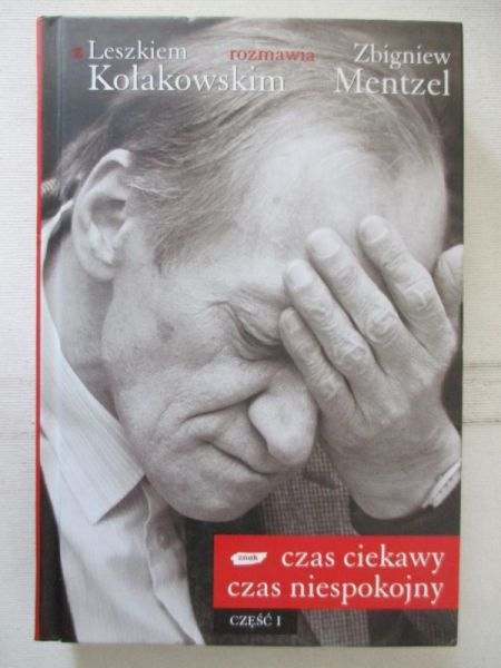 Kołakowski Leszek - Czas ciekawy, czas niespokojny, Część 1