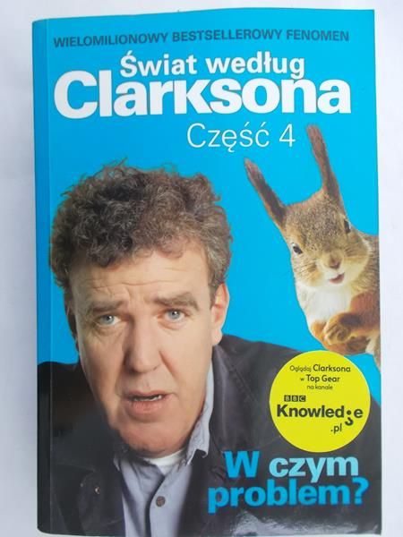 Clarkson Jeremy - Świat według Clarksona, część 4. W czym problem?