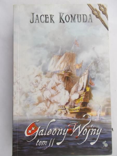 Komuda Jacek - Galeony wojny