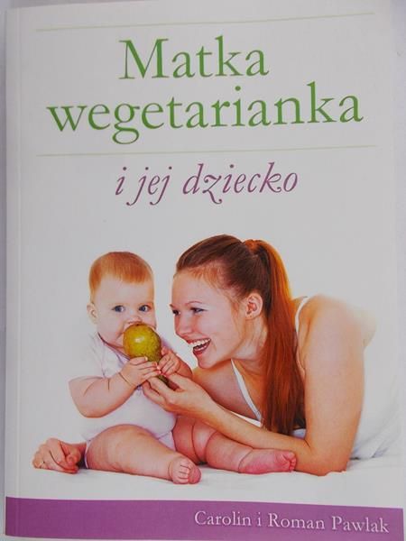 Pawlak Carolin - Matka wegetarianka i jej dziecko