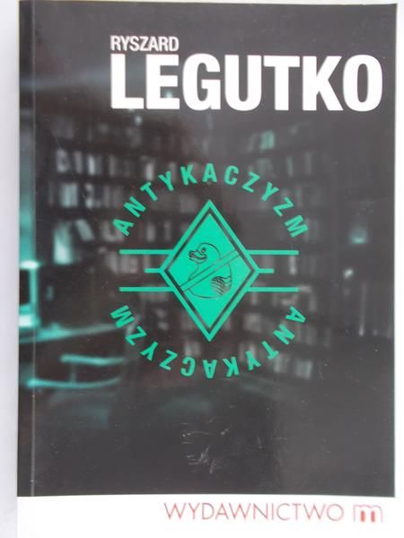 Legutko Ryszard - Antykaczyzm