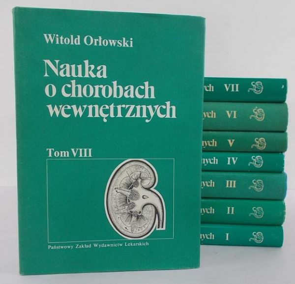 Witold Orłowski- Nauka o chorobach wewnętrznych. Tom I - VIII
