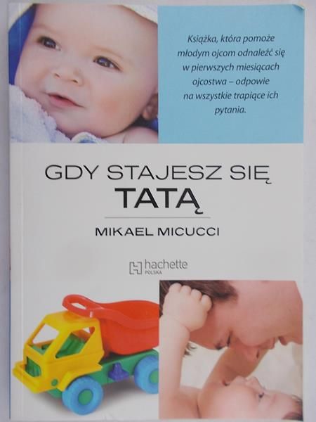 Micucci Mikael - Gdy stajesz się tatą