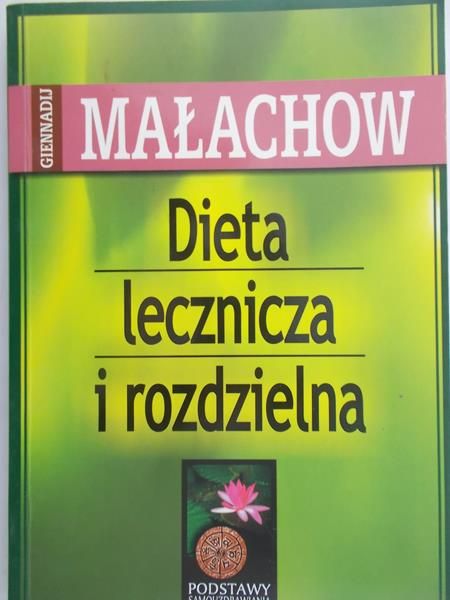 Małachow Giennadij - Dieta lecznicza i rozdzielna