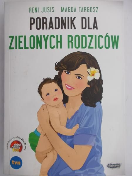 Jusis Reni - Poradnik dla zielonych rodziców