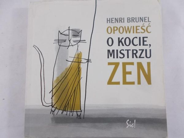 Brunel Henri - Opowieść o kocie, mistrzu zen