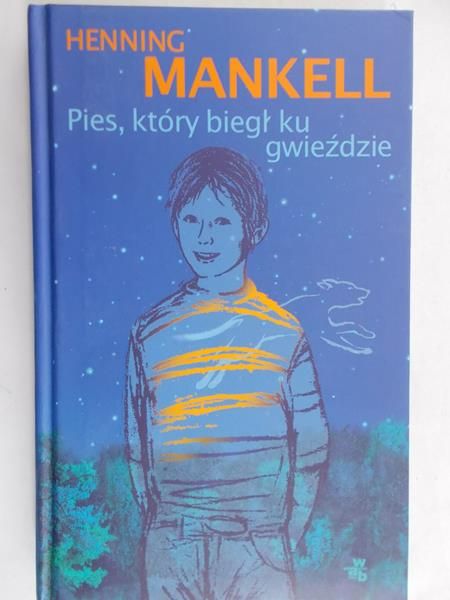 Mankell Henning - Pies, który biegł ku gwieździe