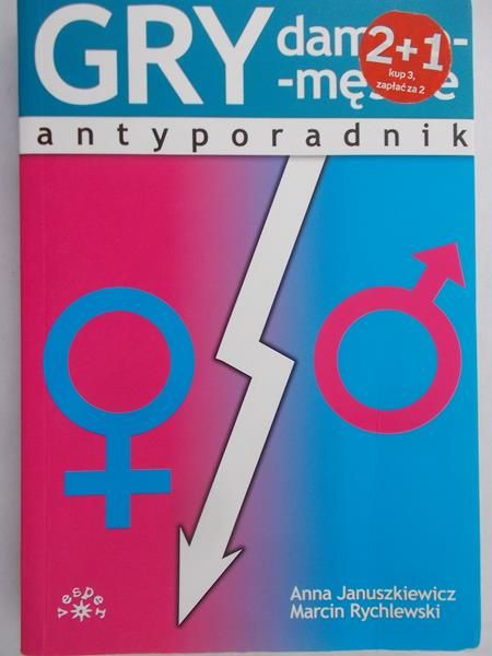 Januszkiewicz Anna - Gry damsko - męskie. Antyporadnik