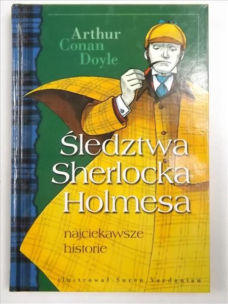 Doyle Arthur Conan - Śledztwa Sherlocka Holmesa, najciekawsze historie
