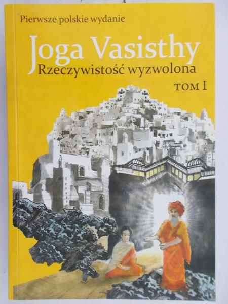 Vasisthy Joga - Rzeczywistość wyzwolona