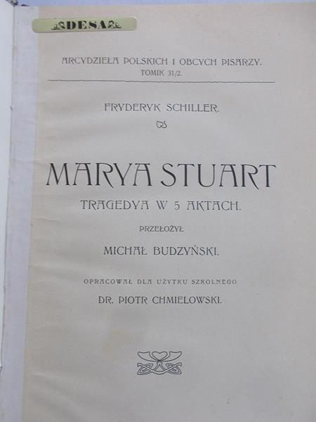 Schiller Fryderyk - Marya Stuart 1905