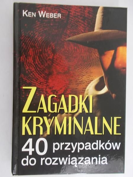Weber Ken - Zagadki kryminalne. 40 przypadków do rozwiązania