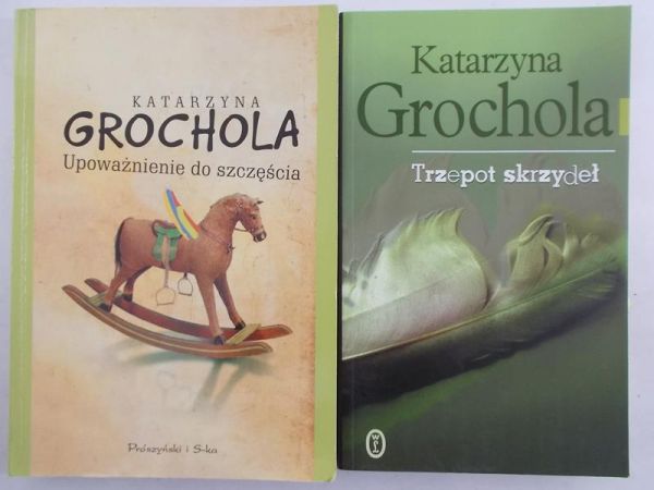 Grochola Katarzyna - Trzepot skrzydeł / Upoważnienie do szczęscia