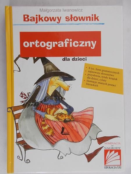 Iwanowicz Małgorzata - Bajkowy słownik ortograficzny dla dzieci
