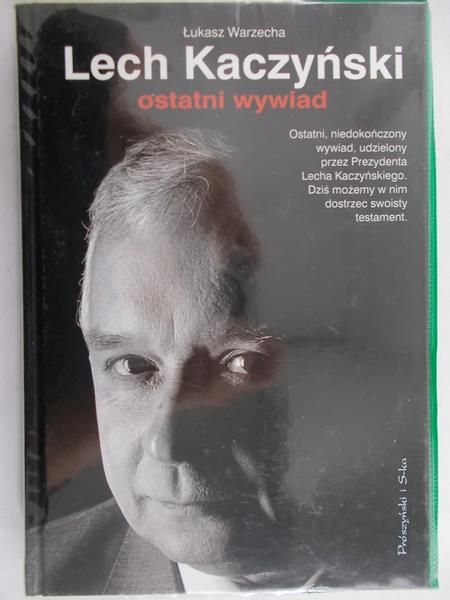 Warzecha Łukasz - Lech Kaczyński. Ostatni wywiad