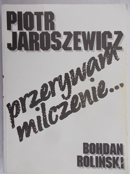 Jaroszewicz Piotr - Przerywam milczenie… 1939 - 1989