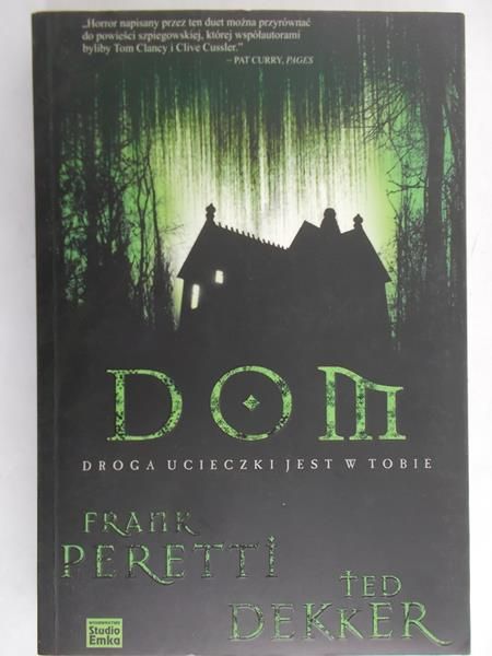Peretti Frank, Dekker Ted - Dom. Droga ucieczki jest w tobie