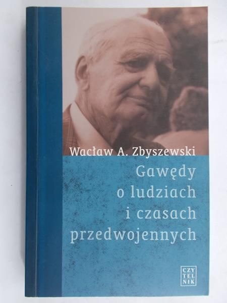 Zbyszewski Wacław A. - Gawędy o ludziach i czasach przedwojennych