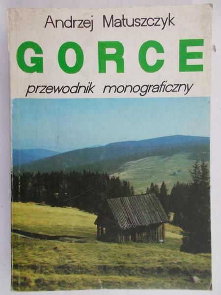 Matuszczyk Andrzej - Gorce: Przewodnik monograficzny