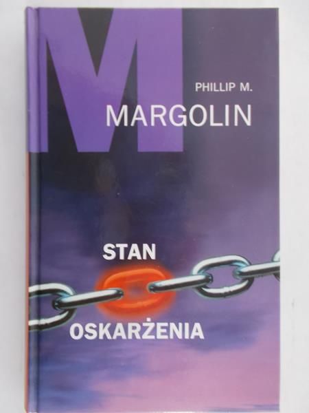 Margolin M. Phillip - Stan oskarżenia