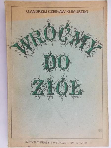 Klimuszko Andrzej - Wrócimy do ziół