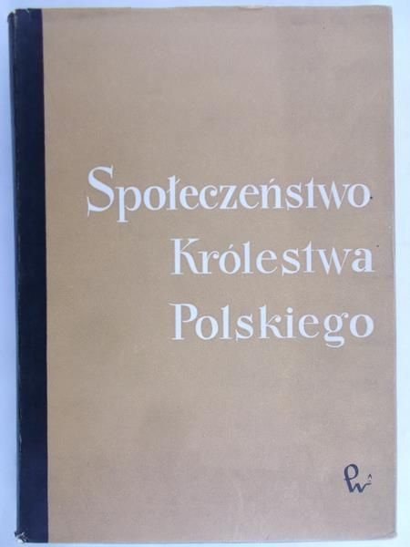 Kula Witold (red.) - Społeczeństwo Królestwa Polskiego, Tom III