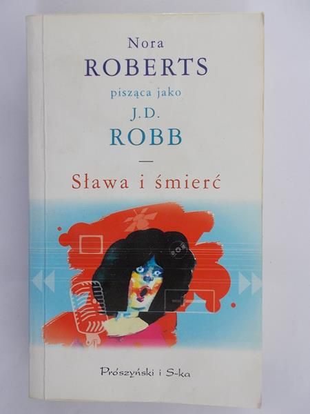 Roberts Nora (J. D. Robb) - Sława i śmierć