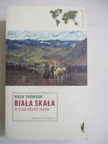 Thomson Hugh - Biała skała. W głąb krainy Inków