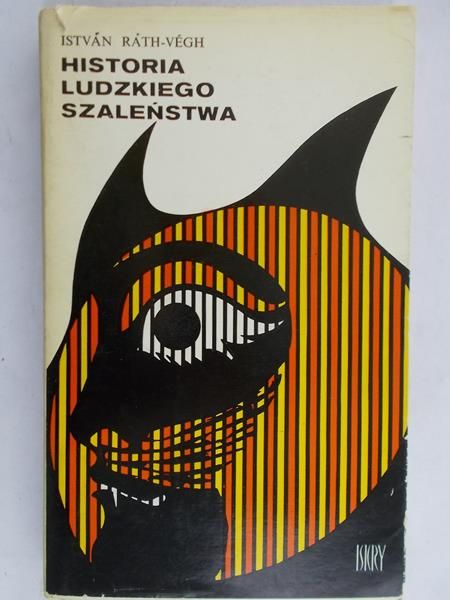 Rath-Vegh Istvan - Historia ludzkiego szaleństwa