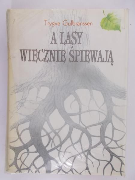 Gulbranssen Trygve - A lasy wiecznie śpiewają